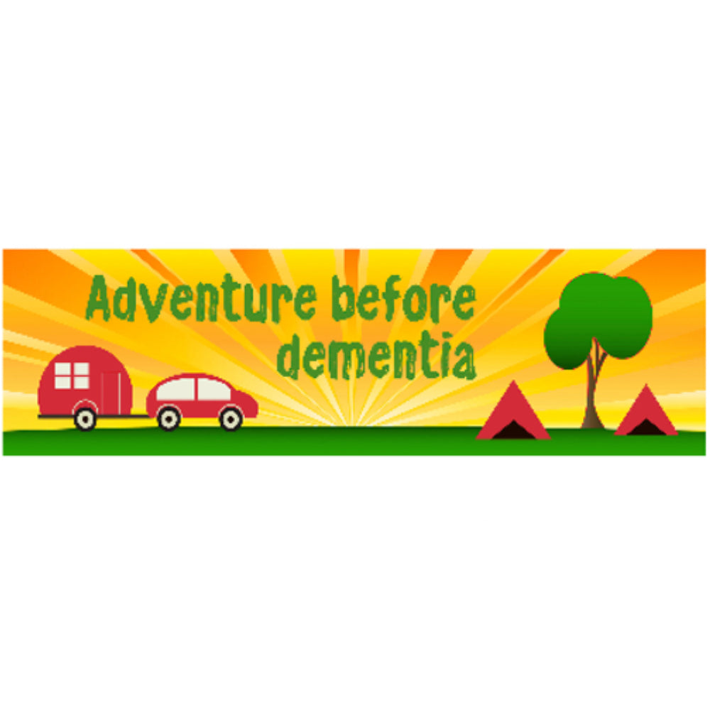 BUMPER STICKER - MADE IN AUSTRALIA - 220x60mm - ADVENTURE BEFORE DEMENTIA - YELLOW SUN - NOMAD, CAR, CARAVAN, MOTORHOME, SOUVENIR